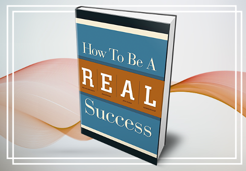 How to Be a REAL Success